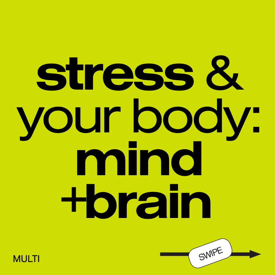STRESS AND YOUR BODY: YOUR MIND AND YOUR BRAIN